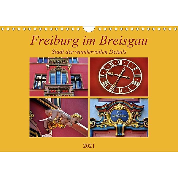 Freiburg im Breisgau - Stadt der wundervollen Details (Wandkalender 2021 DIN A4 quer), Pia Thauwald