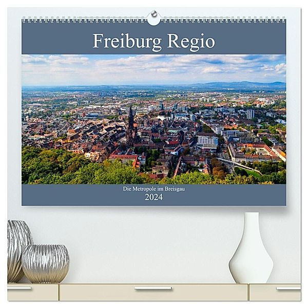 Freiburg Regio (hochwertiger Premium Wandkalender 2024 DIN A2 quer), Kunstdruck in Hochglanz, Tanja Voigt