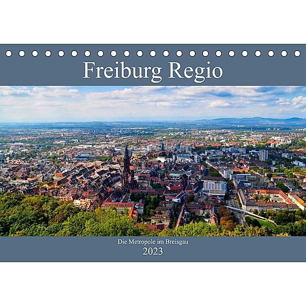 Freiburg Regio (Tischkalender 2023 DIN A5 quer), Tanja Voigt