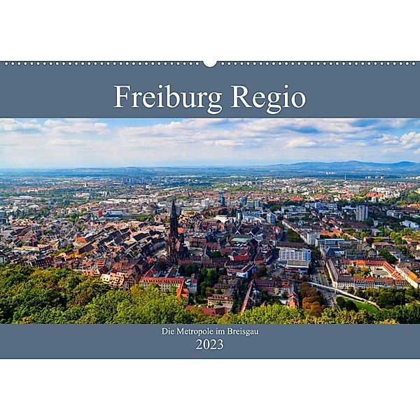 Freiburg Regio (Wandkalender 2023 DIN A2 quer), Tanja Voigt