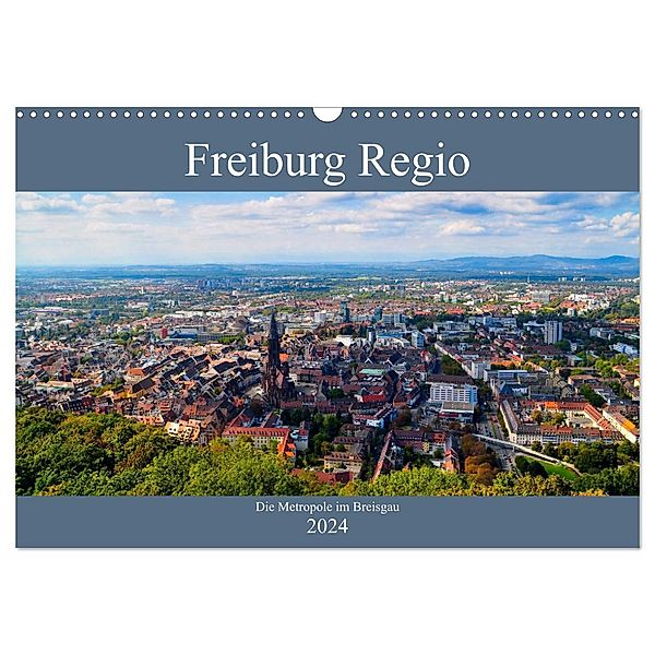 Freiburg Regio (Wandkalender 2024 DIN A3 quer), CALVENDO Monatskalender, Tanja Voigt