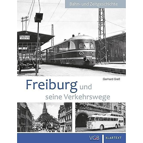 Freiburg und seine Verkehrswege, Gerhard Greß