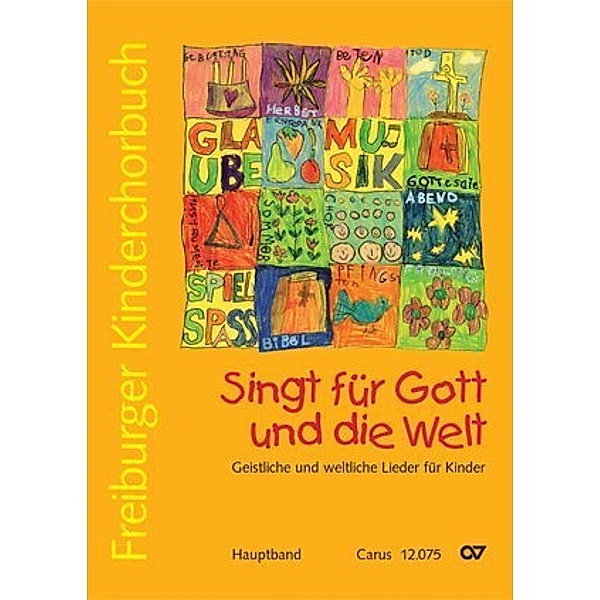 Freiburger Kinderchorbuch. Singt für Gott und die Welt, Hauptband, m. Audio-CD