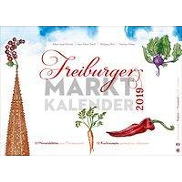 Freiburger Marktkalender 2019, Albert Josef Schmidt, Hans-Albert Stechl, Wolfgang Wick
