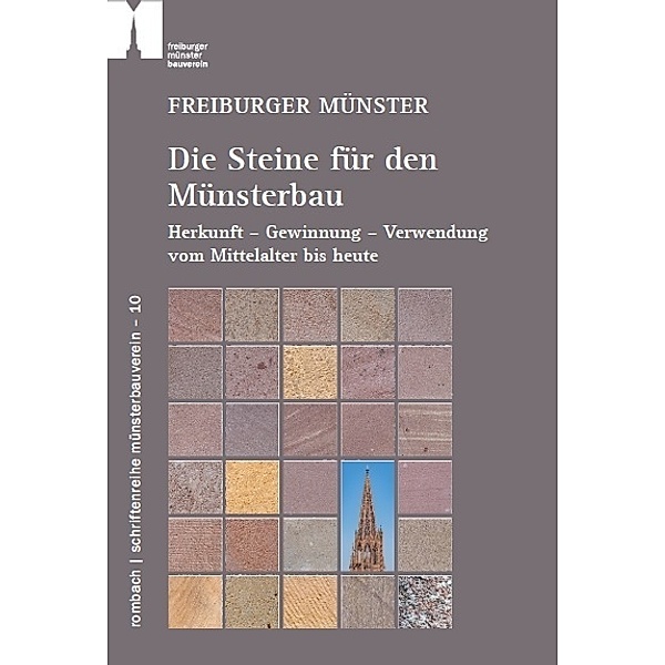 Freiburger Münster - Die Steine für den Münsterbau, Anne-Christine Brehm, Wolfgang Werner, Bertram Jenisch, Jens Wittenbrink, Uwe Zäh, Stephanie Zumbrink