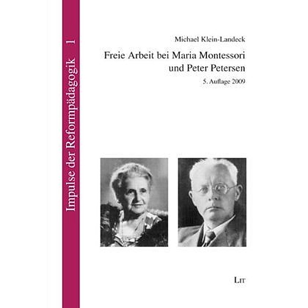 Freie Arbeit bei Maria Montessori und Peter Petersen, Michael Klein-Landeck