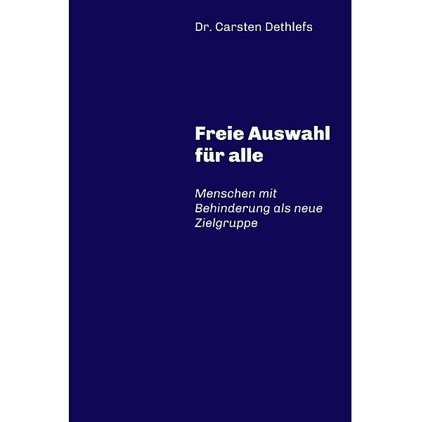 Freie Auswahl für alle, Carsten Dethlefs