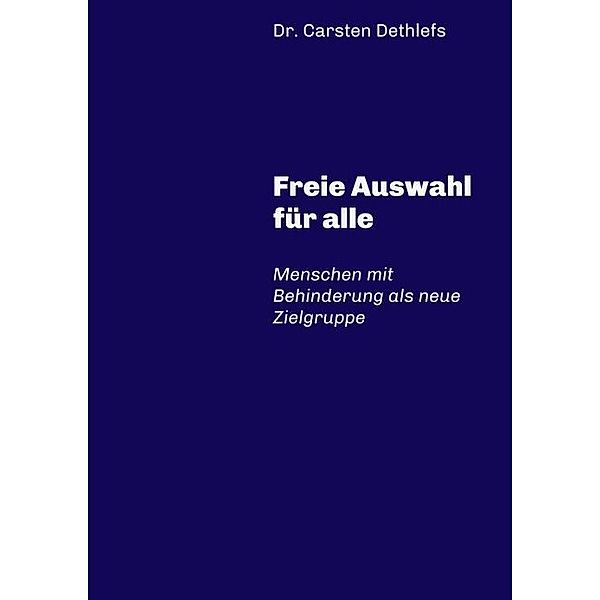 Freie Auswahl für alle, Carsten Dethlefs