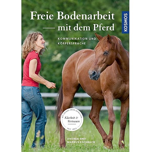 Freie Bodenarbeit mit dem Pferd, Andrea Eschbach, Markus Eschbach