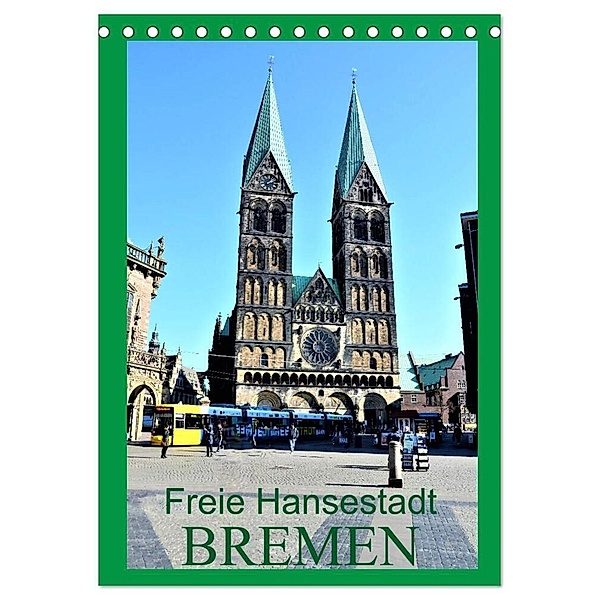 Freie Hansestadt BREMEN (Tischkalender 2024 DIN A5 hoch), CALVENDO Monatskalender, Günther Klünder