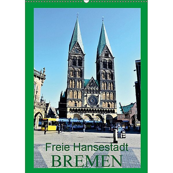Freie Hansestadt BREMEN (Wandkalender 2019 DIN A2 hoch), Günther Klünder