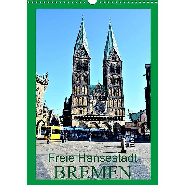 Freie Hansestadt BREMEN (Wandkalender 2023 DIN A3 hoch), Günther Klünder