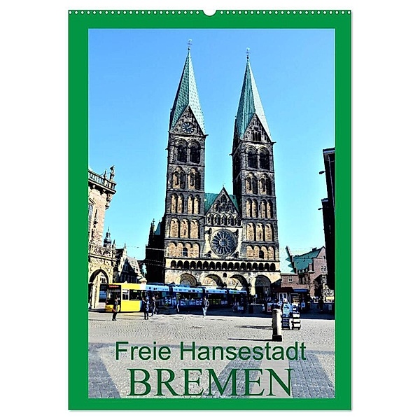 Freie Hansestadt BREMEN (Wandkalender 2024 DIN A2 hoch), CALVENDO Monatskalender, Günther Klünder
