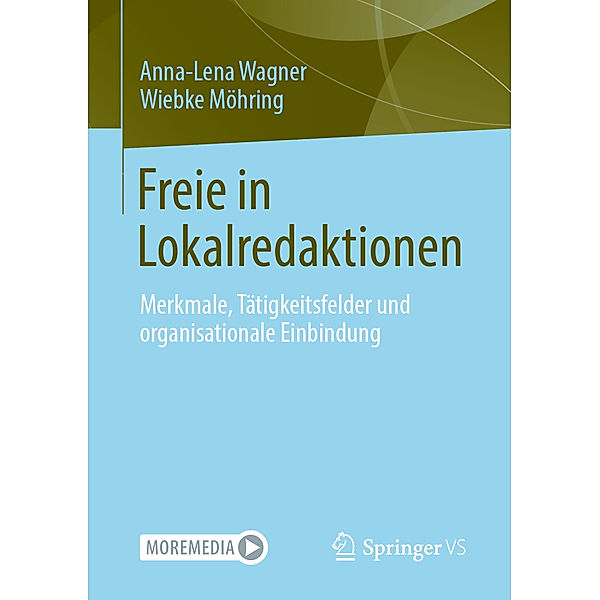 Freie in Lokalredaktionen, Anna-Lena Wagner, Wiebke Möhring