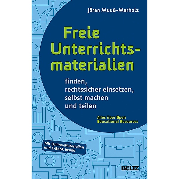 Freie Unterrichtsmaterialien finden, rechtssicher einsetzen, selbst machen und teilen, m. 1 Buch, m. 1 E-Book, Jöran Muuß-Merholz