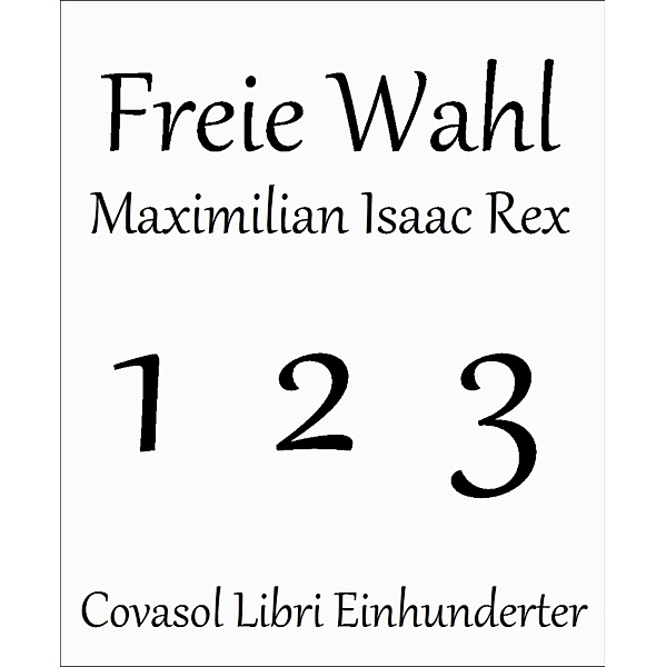 Freie Wahl, Maximilian Isaac Rex