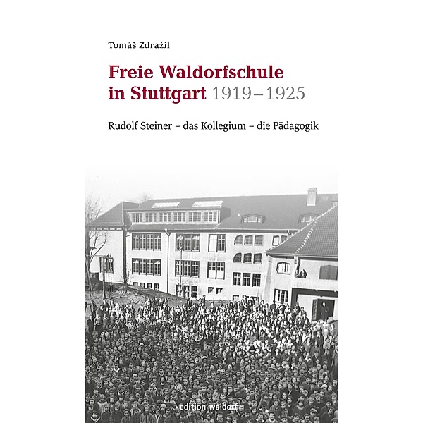 Freie Waldorfschule in Stuttgart 1919 - 1925, Tomás Zdrazil
