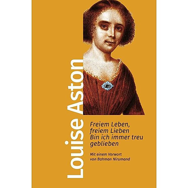 Freiem Leben, freiem Lieben bin ich immer treu geblieben, Louise Aston