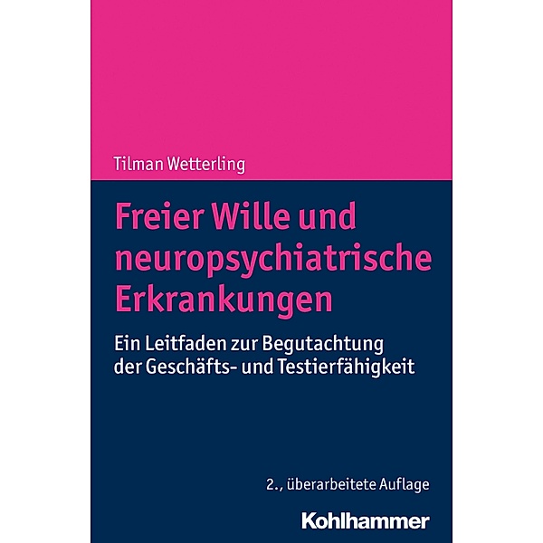 Freier Wille und neuropsychiatrische Erkrankungen, Tilman Wetterling