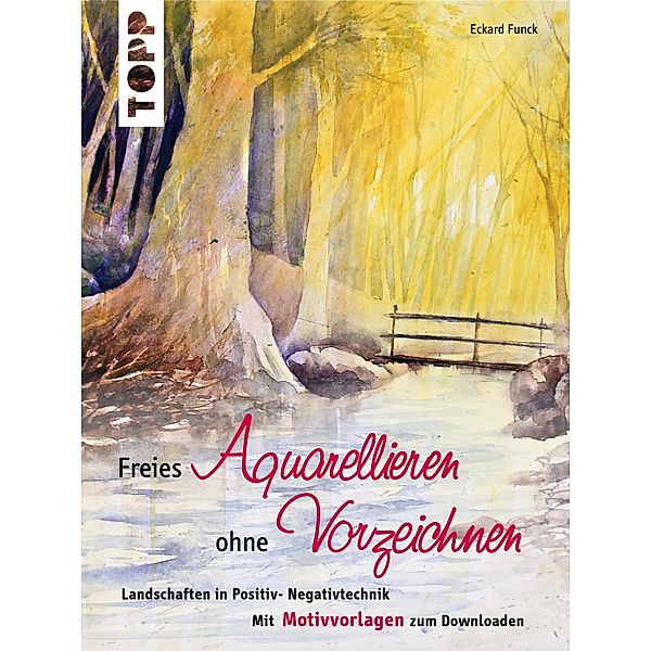 Freies Aquarellieren ohne Vorzeichnen, Eckard Funck