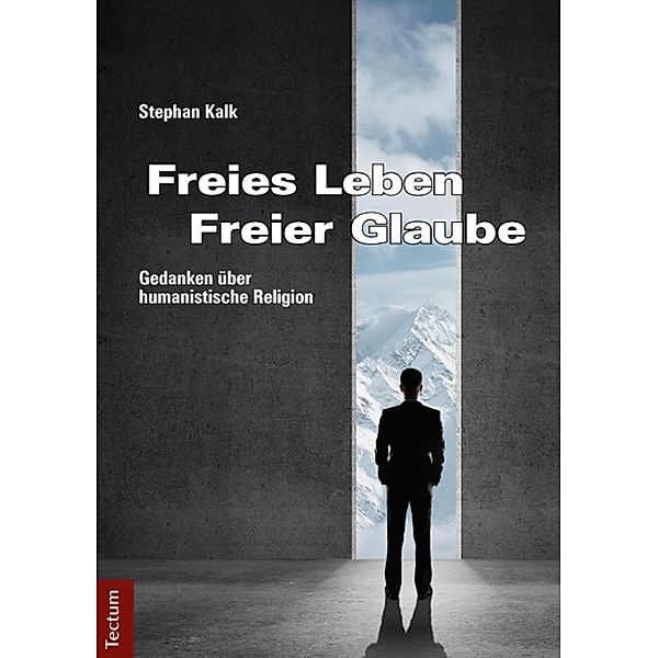 Freies Leben - Freier Glaube, Stephan Kalk