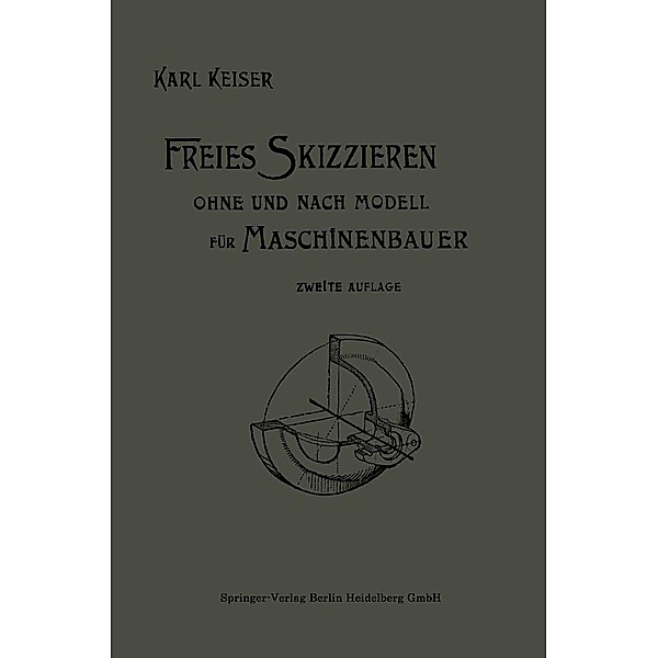 Freies Skizzieren ohne und nach Modell für Maschinenbauer, Karl Keiser