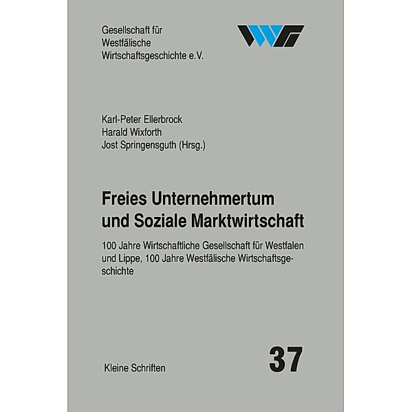 Freies Unternehmertum und Soziale Marktwirtschaft / Kleine Schriften der Gesellschaft für Westfälische Wirtschaftsgeschichte Bd.37