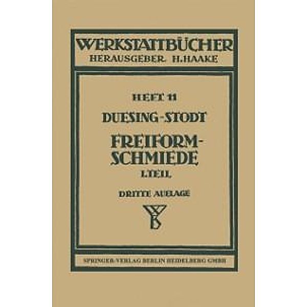 Freiformschmiede / Werkstattbücher Bd.11, F. W. Duesing, A. Stodt