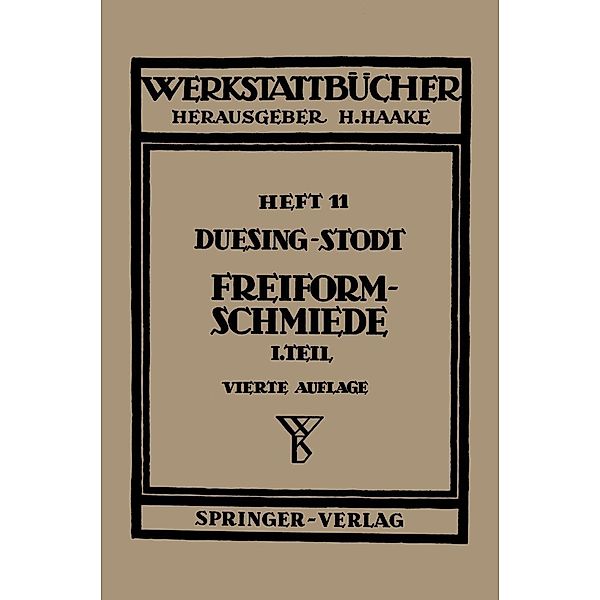 Freiformschmiede / Werkstattbücher Bd.11, F. W. Duesing, A. Stodt