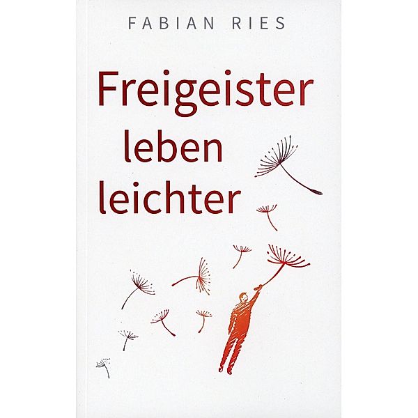 Freigeister leben leichter, Fabian Freigeist