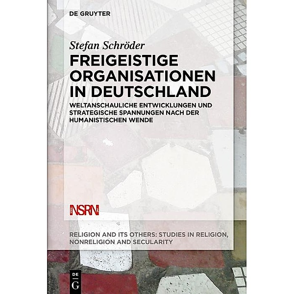 Freigeistige Organisationen in Deutschland / Religion and Its Others Bd.8, Stefan Schröder