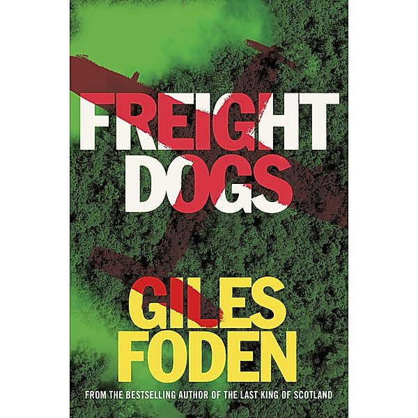 Freight Dogs, Giles Foden