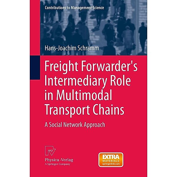 Freight Forwarder's Intermediary Role in Multimodal Transport Chains / Contributions to Management Science, Hans-Joachim Schramm