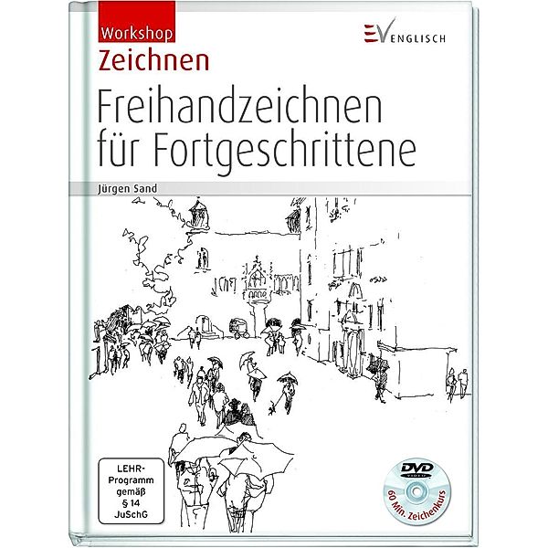 Freihandzeichnen für Fortgeschrittene, m. DVD, Workshop Zeichnen