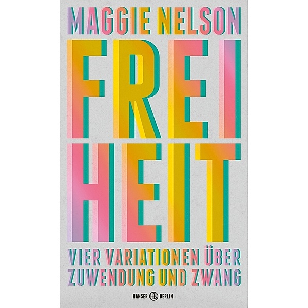 Freiheit, Maggie Nelson