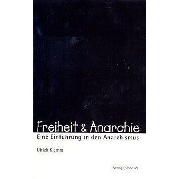 Freiheit & Anarchie, Ulrich Klemm