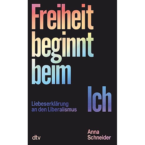 Freiheit beginnt beim Ich, Anna Schneider