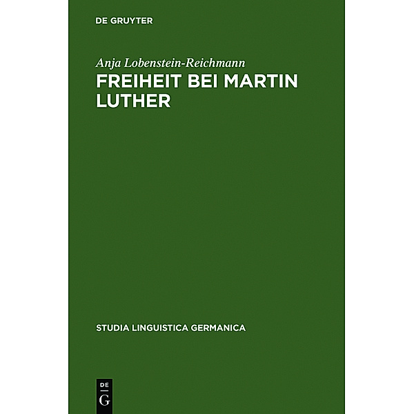 Freiheit bei Martin Luther, Anja Lobenstein-Reichmann