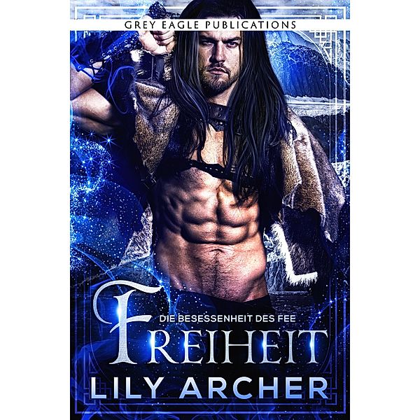 Freiheit / Die Besessenheit des Fee Bd.4, Lily Archer