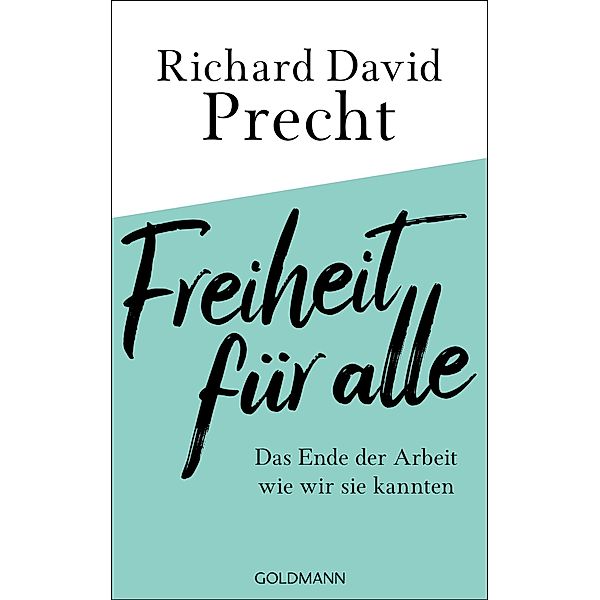 Freiheit für alle, Richard David Precht