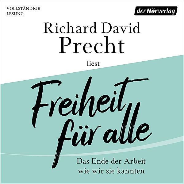 Freiheit für alle, Richard David Precht