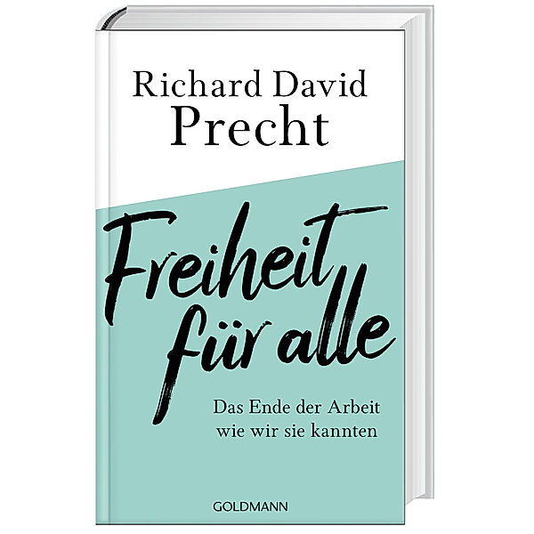 Freiheit für alle, Richard David Precht