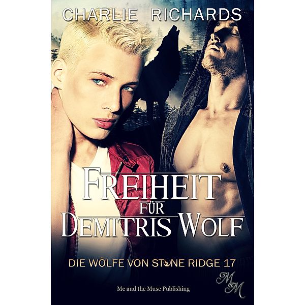 Freiheit für Demitris Wolf / Die Wölfe von Stone Ridge Bd.17, Charlie Richards