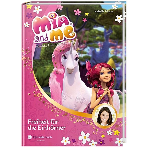 Freiheit für die Einhörner / Mia and me Bd.13, Isabella Mohn