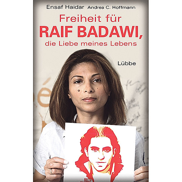 Freiheit für Raif Badawi, die Liebe meines Lebens, Ensaf Haidar