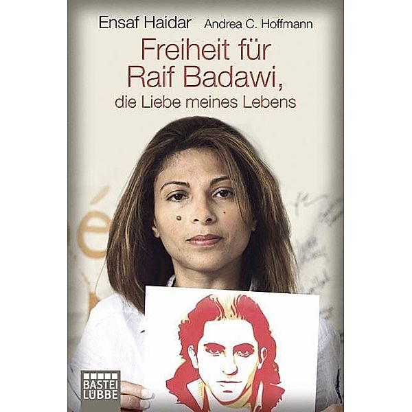 Freiheit für Raif Badawi, die Liebe meines Lebens, Ensaf Haidar, Andrea C. Hoffmann