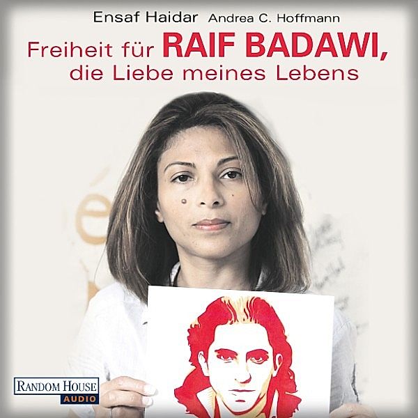 Freiheit für Raif Badawi, die Liebe meines Lebens, Andrea Claudia Hoffmann, Ensaf Haidar