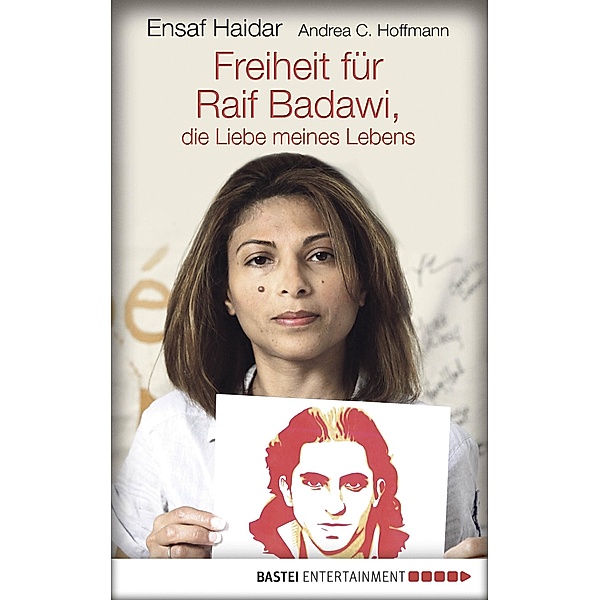 Freiheit für Raif Badawi, die Liebe meines Lebens, Ensaf Haidar
