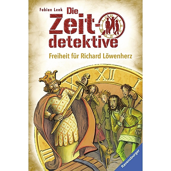 Freiheit für Richard Löwenherz / Die Zeitdetektive Bd.13, Fabian Lenk