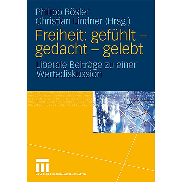 Freiheit: gefühlt - gedacht - gelebt